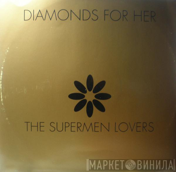  The Supermen Lovers  - Diamonds For Her