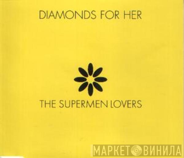 The Supermen Lovers - Diamonds For Her