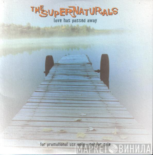 The Supernaturals - Love Has Passed Away