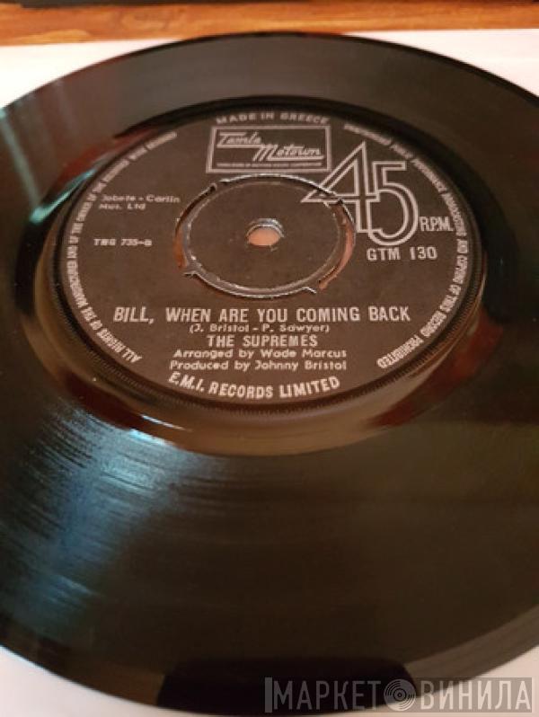 The Supremes  - Bill When Are You Coming Back / Up The Ladder To The Roof
