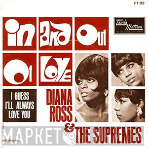  The Supremes  - In And Out Of Love / I Guess I'll Always Love You