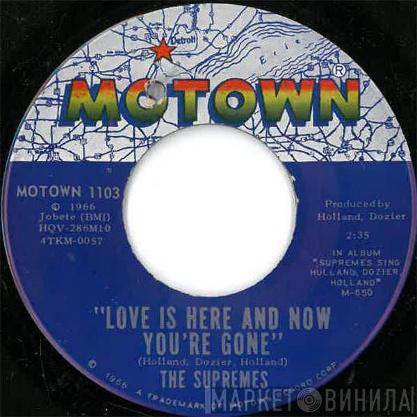  The Supremes  - Love Is Here And Now You're Gone / There's No Stopping Us Now
