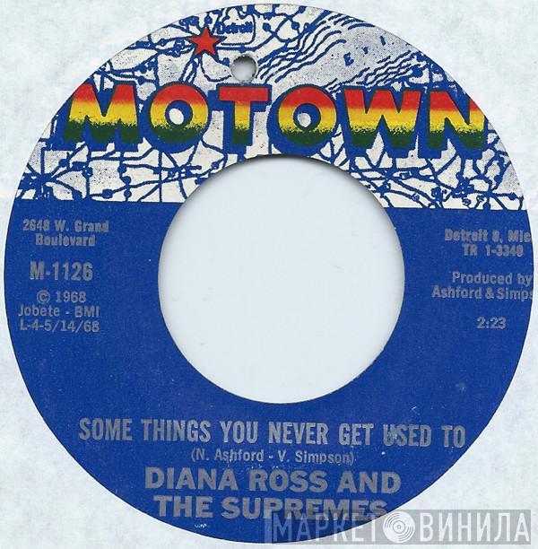  The Supremes  - Some Things You Never Get Used To / You've Been So Wonderful To Me