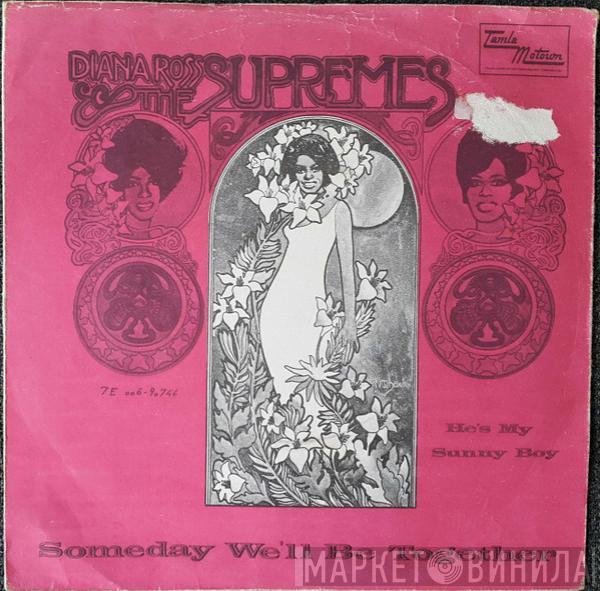  The Supremes  - Someday We'll Be Together / He's My Sunny Boy