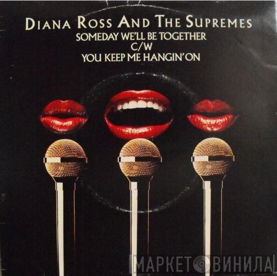 The Supremes  - Someday We'll Be Together / You Keep Me Hangin' On