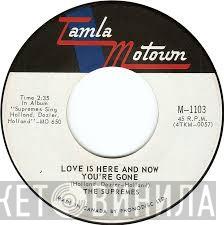 The Supremes - Love Is Here And Now You're Gone