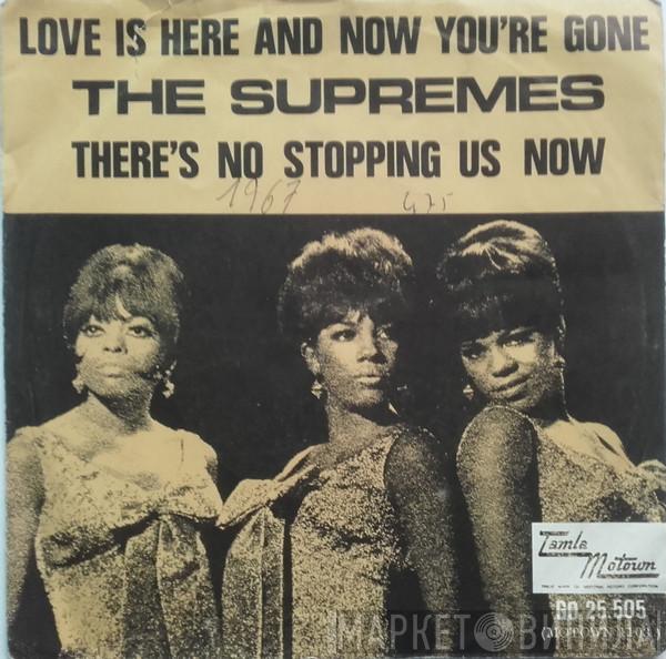  The Supremes  - Love Is Here And Now You're Gone