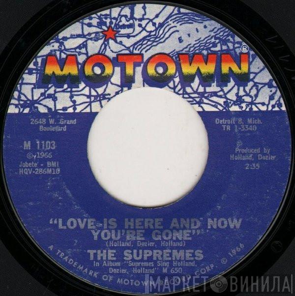  The Supremes  - Love Is Here And Now You're Gone
