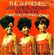  The Supremes  - Love Is Here And Now You're Gone