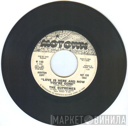  The Supremes  - Love Is Here And Now You're Gone