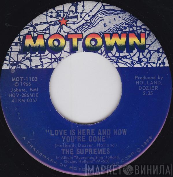  The Supremes  - Love Is Here And Now You're Gone