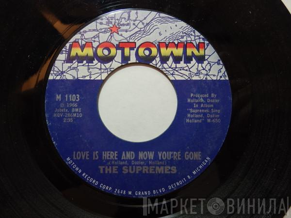  The Supremes  - Love Is Here And Now You're Gone