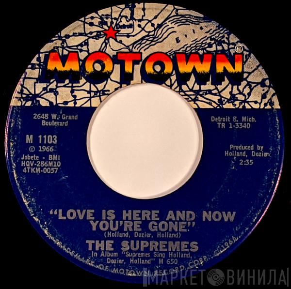 The Supremes  - Love Is Here And Now You're Gone