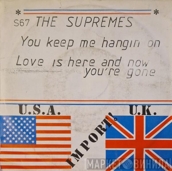 The Supremes - You Keep Me Hangin' On / Love Is Here And Now You're Gone
