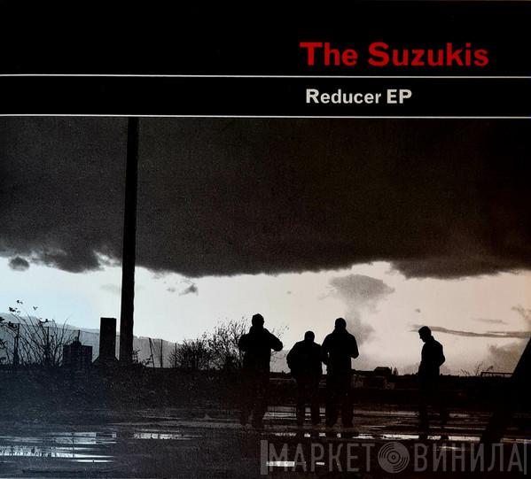 The Suzukis - Reducer EP