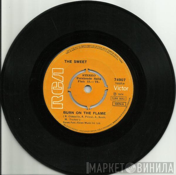  The Sweet  - Burn On The Flame / The Six Teens