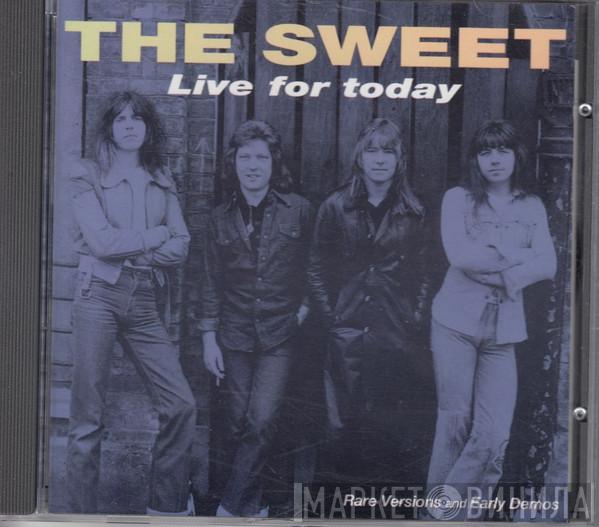The Sweet - Live For Today