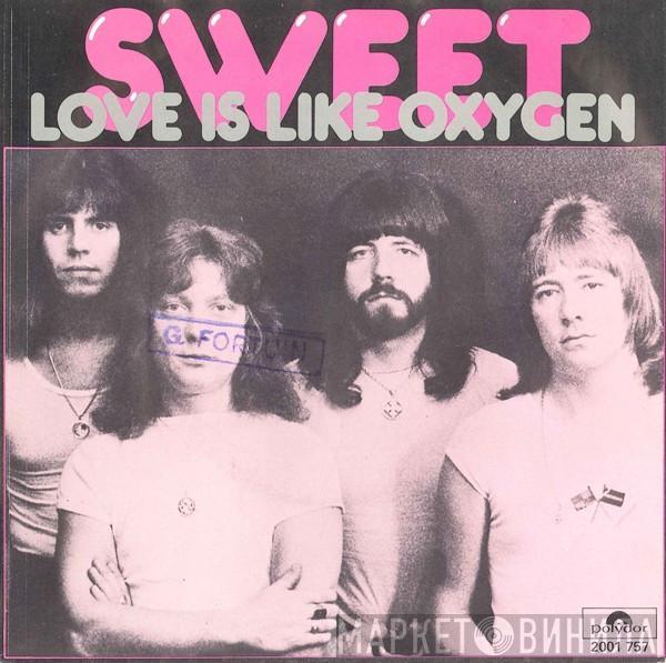  The Sweet  - Love Is Like Oxygen