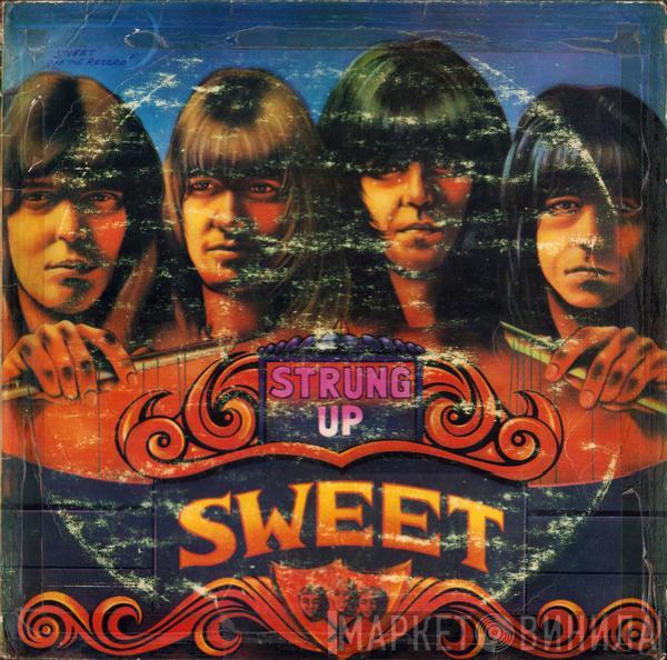  The Sweet  - Strung Up