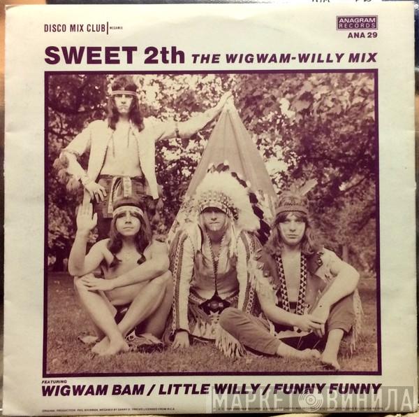 The Sweet - Sweet 2th - The Wigwam-Willy Mix