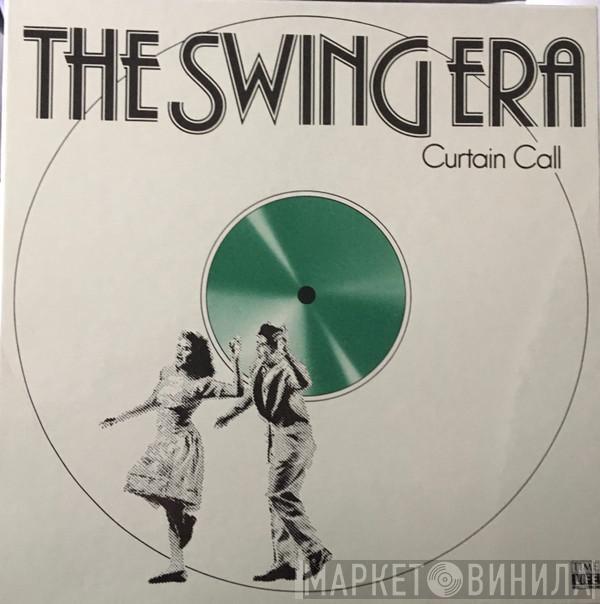  - The Swing Era   Curtain Call