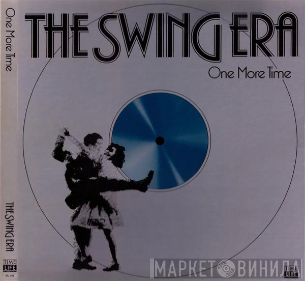  - The Swing Era One More Time