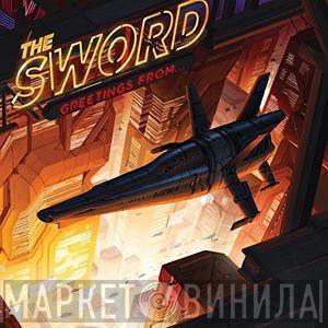  The Sword  - Greetings From...