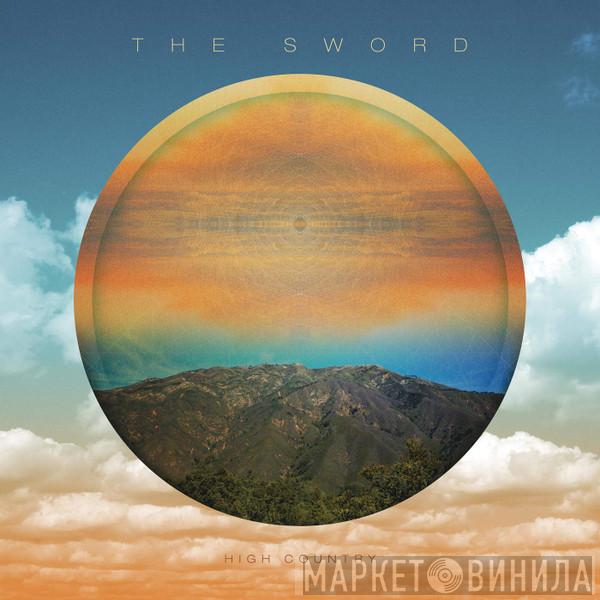  The Sword  - High Country