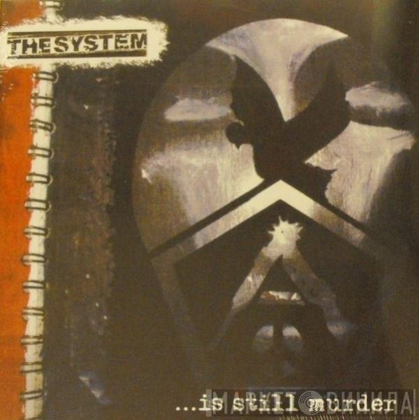 The System  - ...Is Still Murder
