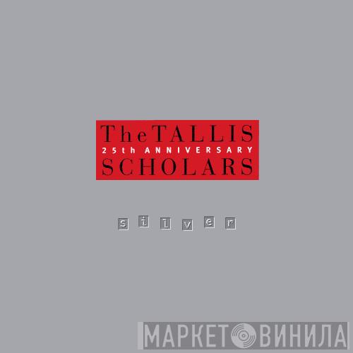  The Tallis Scholars  - Silver (25th Anniversary)