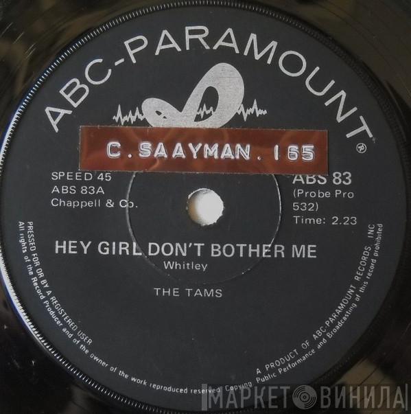  The Tams  - Hey Girl, Don't Bother Me