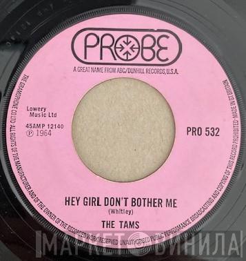 The Tams - Hey Girl Don't Bother Me
