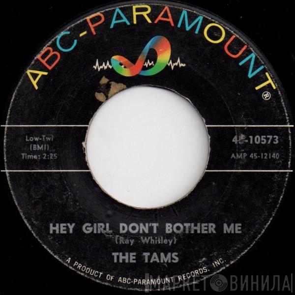  The Tams  - Hey Girl, Don't Bother Me
