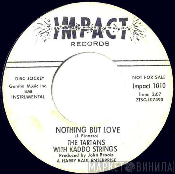 The Tartans, The Kaddo Strings - I Need You / Nothing But Love