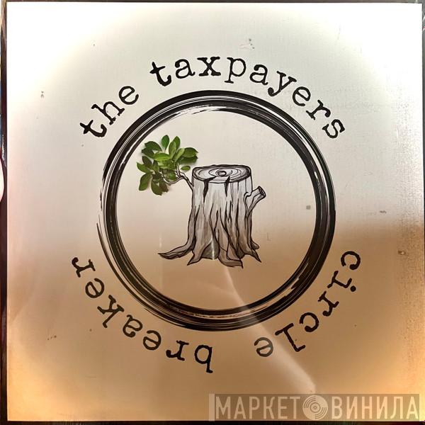 The Taxpayers - Circle Breaker