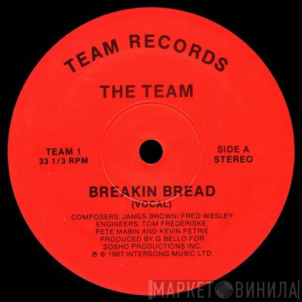 The Team - Breakin Bread