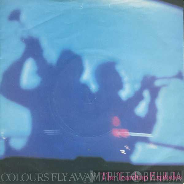  The Teardrop Explodes  - Colours Fly Away