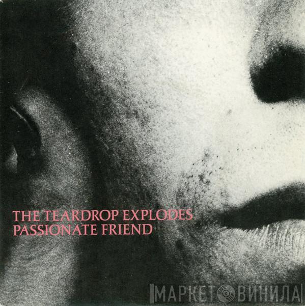  The Teardrop Explodes  - Passionate Friend