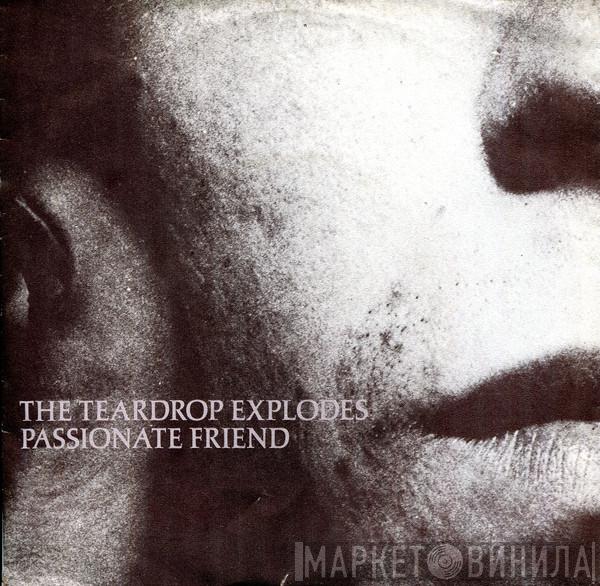  The Teardrop Explodes  - Passionate Friend