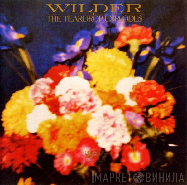 The Teardrop Explodes  - Wilder