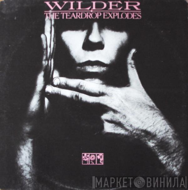  The Teardrop Explodes  - Wilder