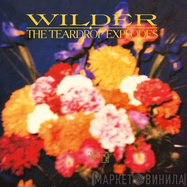  The Teardrop Explodes  - Wilder