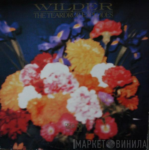  The Teardrop Explodes  - Wilder