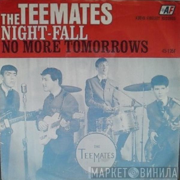 The Teemates - Nightfall / No More Tomorrows