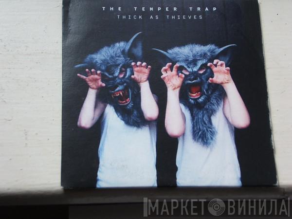 The Temper Trap - Thick As Thieves