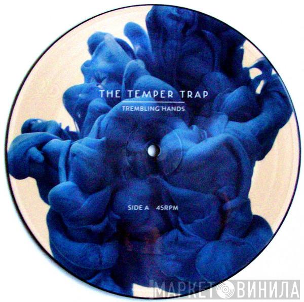 The Temper Trap - Trembling Hands