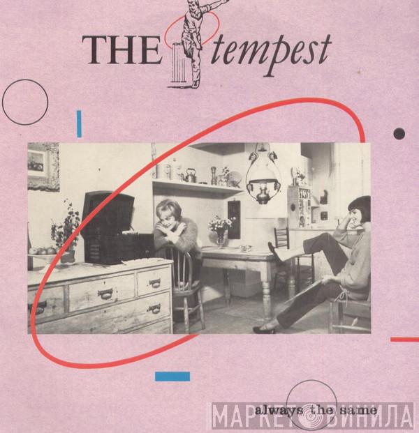 The Tempest  - Always The Same