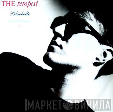 The Tempest  - Bluebelle