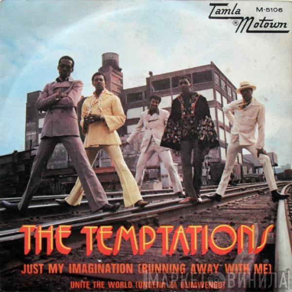 The Temptations  - Just My Imagination (Running Away With Me) / Unite The World (Ungena Za Ulimwengu)