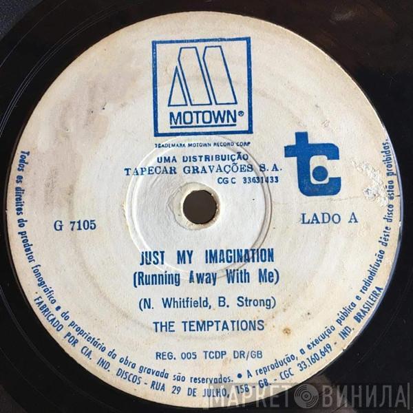  The Temptations  - Just My Imagination (Running Away With Me)/You Make Your Own Heaven And Hell Right Here On Earth